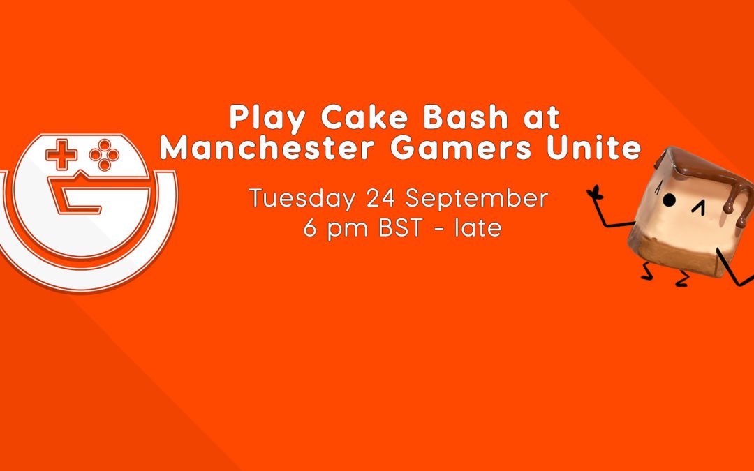 Play Cake Bash at Manchester Gamers Unite